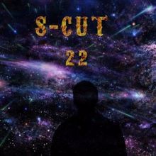 S-Cut: 22