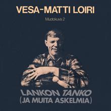 Vesa-Matti Loiri: Lankon tanko