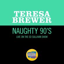 Teresa Brewer: Naughty 90's (Live On The Ed Sullivan Show, November 30, 1958) (Naughty 90'sLive On The Ed Sullivan Show, November 30, 1958)