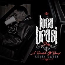 Kevin Gates: THE LUCA BRASI STORY (A DECADE OF BRASI)
