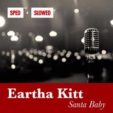 Eartha Kitt: Santa Baby (Sped + Slowed)