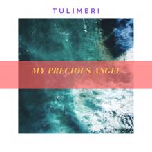 TULIMERI: My Precious Angel