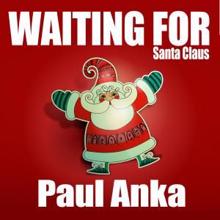 Paul Anka: Waiting for Santa Claus