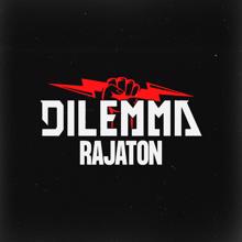 DILEMMA: Rajaton