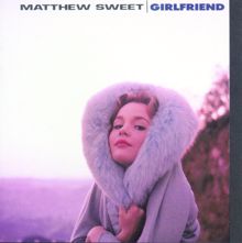 Matthew Sweet: Girlfriend