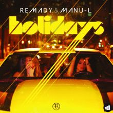 Remady & Manu-L: Holidays (Radio Edit)