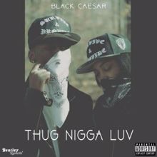 Black Caesar: Thug Nigga Luv
