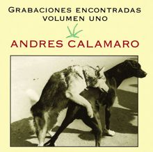 Andrés Calamaro: Grabaciones Encontradas, Volumen Uno