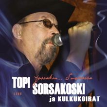 Topi Sorsakoski, Kulkukoirat: Jossakin... Suomessa (Live)