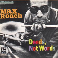 Max Roach: Deeds, Not Words