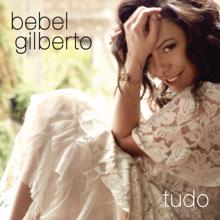 Bebel Gilberto: It's All Over Now