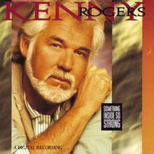 Kenny Rogers: Something Inside So Strong