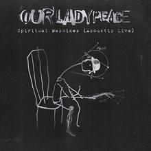 Our Lady Peace: Spiritual Machines (Acoustic Live)