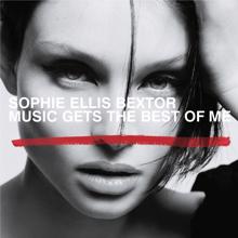 Sophie Ellis-Bextor: Music Gets The Best Of Me (Single Version) (Music Gets The Best Of Me)