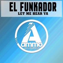 El Funkador: Let Me Hear Ya