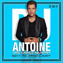 DJ Antoine, Mad Mark: Sky Is the Limit (Radio Edit)