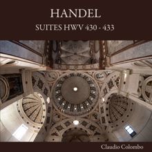 Claudio Colombo: Handel: Suites HWV 430 - 433