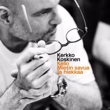 Kerkko Koskinen: Mietin savua ja hiekkaa