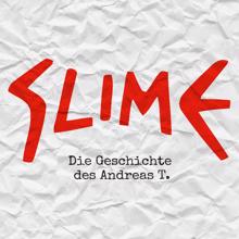 Slime: Die Geschichte des Andreas T.