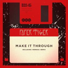 Paper Tiger, Werkha: Make It Through (Werkha Remix Instrumental)