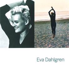 Eva Dahlgren: I Don't Believe I Care for You