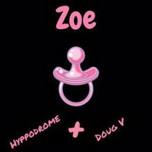 Hyppodrome feat. Doug V: Zoe