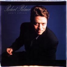 Robert Palmer: You Can't Get Enough of a Good Thing