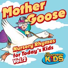 The Countdown Kids: Mother Goose Nursery Rhymes for Today's Kids, Vol. 2