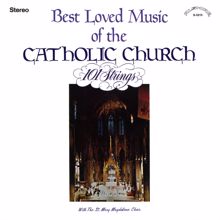 101 Strings Orchestra: Best Loved Music of the Catholic Church (with The St. Mary Magdalene Choir) (2021 Remaster from the Original Alshire Tapes)