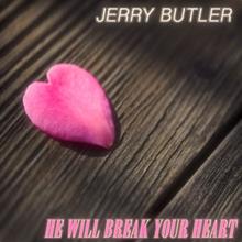 Jerry Butler: He Will Break Your Heart