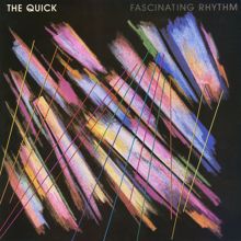 The Quick: Fascinating Rhythm