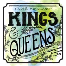 Eddie Kirkland: Kings & Queens