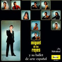Miguel de los Reyes y su Ballet de Arte Español: ¡Ay, Malvaloca!