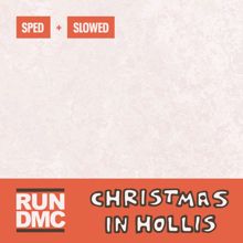 RUN DMC: Christmas In Hollis (Sped + Slowed)