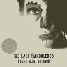 The Last Bandoleros: I Don't Want To Know (Acoustic Sessions)