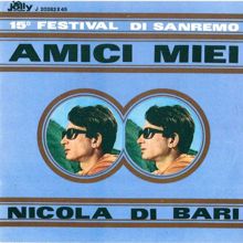 Nicola Di Bari: Amici miei - Amo te solo te