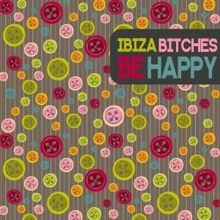 Ibiza Bitches: Be Happy (Deep House Lounge Version)