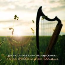 Fabius Constable & The Celtic Harp Orchestra: Three Letters from the Sun