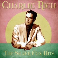 Charlie Rich: The Silver Fox Hits (Remastered)