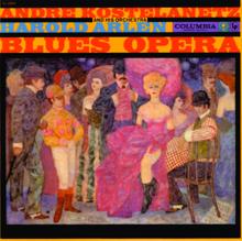 Andre Kostelanetz & His Orchestra: Harold Arlen: Blues-Opera