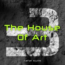 Rafal Kulik: The House of Art 3