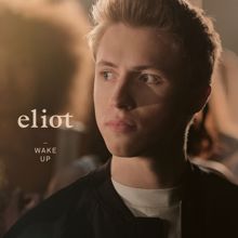 Eliot: Wake Up