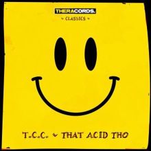 T.c.c.: That Acid Tho
