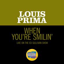 Louis Prima: When You're Smilin' (/Live On The Ed Sullivan Show, June 5, 1960) (When You're Smilin')