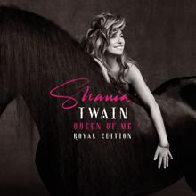 Shania Twain: Queen Of Me (Royal Edition) (Queen Of MeRoyal Edition)