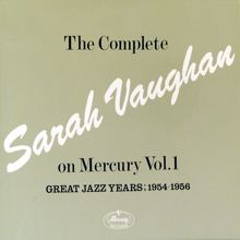 Sarah Vaughan: The Complete Sarah Vaughan On Mercury Vol.1 - Great Jazz Years; 1954-1956