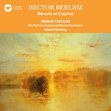 Renaud Capuçon, Die Deutsche Kammerphilharmonie Bremen, Daniel Harding: Berlioz: Rêverie et caprice, Op. 8, H 88