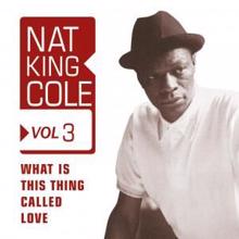 Nat King Cole: I Can't Give You Anything but Love