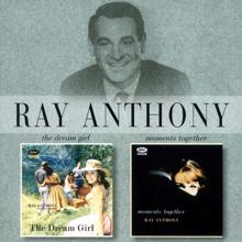 Ray Anthony: Moments Together/The Dream Girl