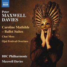 BBC Philharmonic Orchestra: Maxwell Davies: Caroline Mathilde Concert Suites